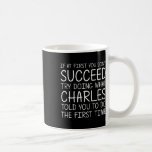 Charles Name Personalised Birthday Funny Christmas Coffee Mug<br><div class="desc">Charles Name Personalised Birthday Funny Christmas Joke</div>
