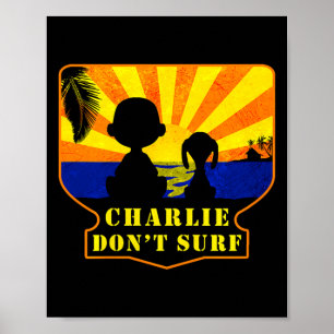 Charlie Don't Surf _ Funny Movie Premium Poster