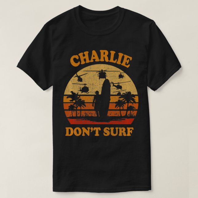 Charlie Dont Surf Military Vietnam  T-Shirt (Design Front)