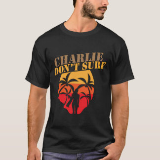 Charlie Don'T Surf Military Vietnam War Veteran Mo T-Shirt