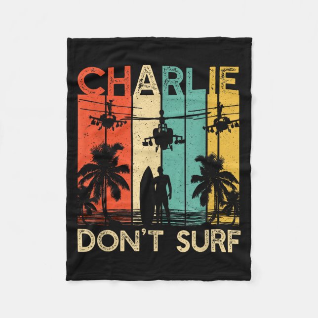 Charlie Don't Surf Shirt Military Vietnam War Acal Fleece Blanket (Front)