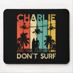 Charlie Don't Surf Shirt Military Vietnam War Acal Mouse Pad