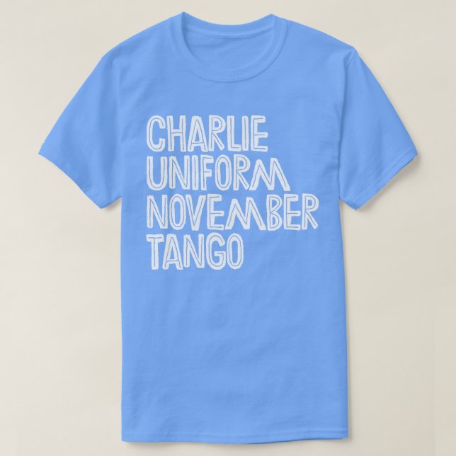 Charlie Uniform November Tango T-Shirt (Design Front)