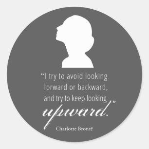 Charlotte Bronte - Keep Looking Upward - Black Classic Round Sticker