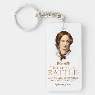Charlotte Bronte - Life Is A Battle Key Ring