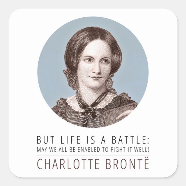 Charlotte Bronte Portrait and Quote Square Sticker (Front)