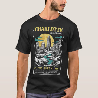 Charlotte City North Carolina In the Queen City T-Shirt