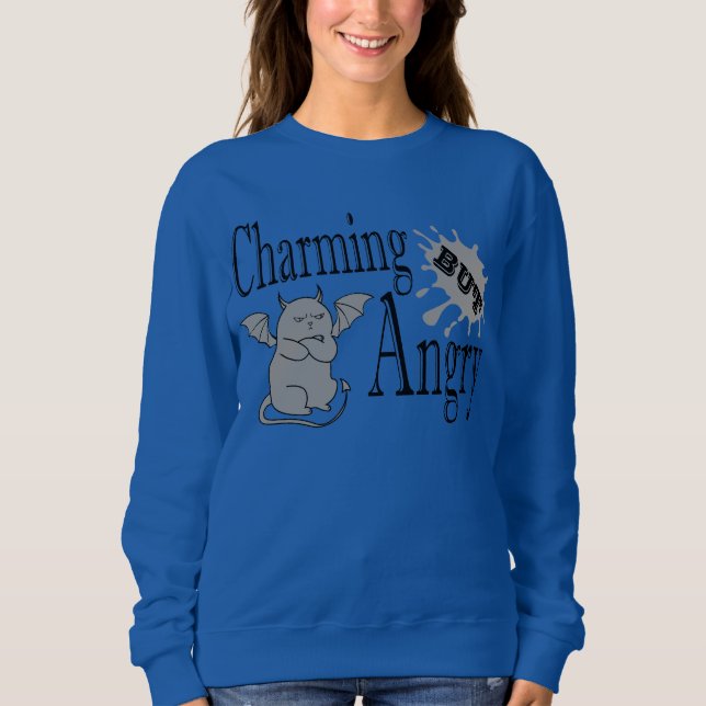 Charming but angry little devil cat funny quote sweatshirt (Front)