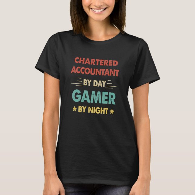 Chartered Accountant By Day Gamer By Night T-Shirt (Front)