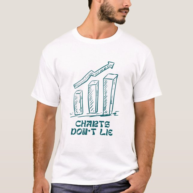 Charts Don't Lie T-Shirt (Front)