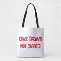 Chase Dreams, Not Carrots For Bunny Lovers