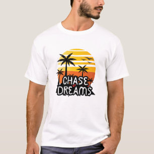Chase Dreams T- Shirt 