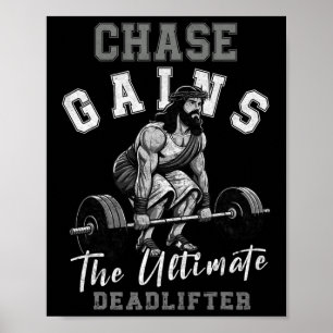 Chase Gains Jesus The Ultimate Deadlifter Funny Mo Poster