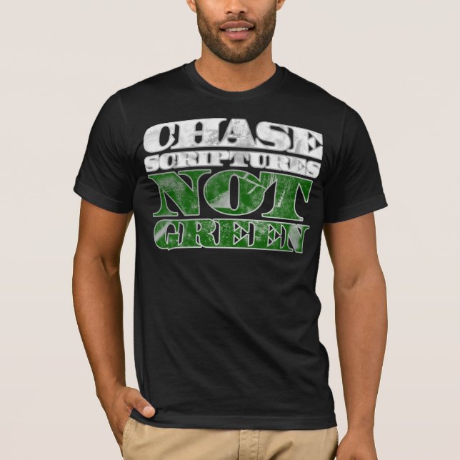 Chase Scriptures Not Green (WHT/GRN) T-Shirt (Front)