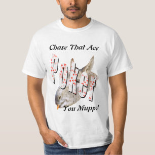 Chase That Ace You Muppet, Poker T-Shirt