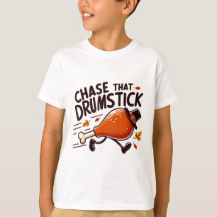 Chase That Drumstick - Turkey Trot Running Thanksg T-Shirt