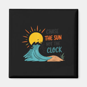 Chase the sun not the clock wave ocean boho beach magnet
