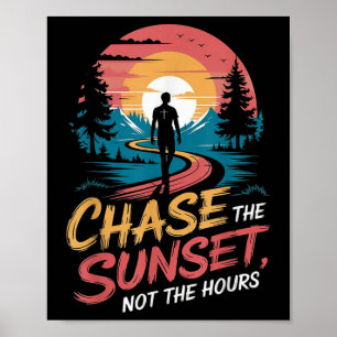 Chase The Sunset,not The Hours  Poster