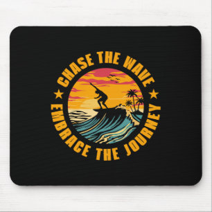 Chase The Wave Embrace The Journey Surfing Surfer Mouse Pad