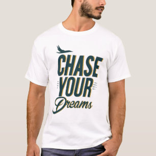 Chase Your Dreams Motivational Typography T-Shirt 