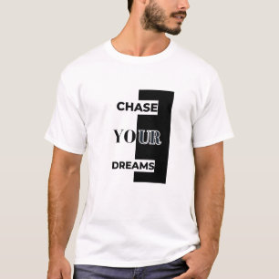 Chase Your Dreams Shirt Motivational Inspiration