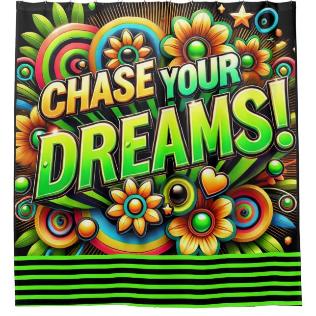 Chase Your Dreams Shower Curtain (Front)