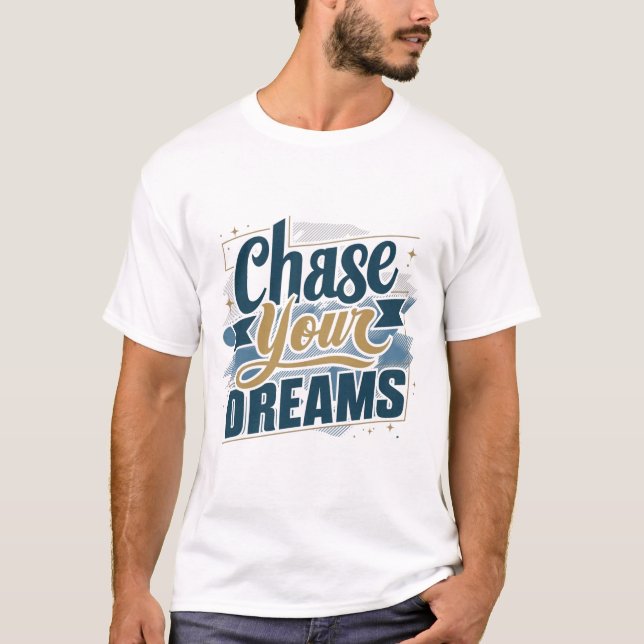 Chase Your Dreams T-Shirt (Front)