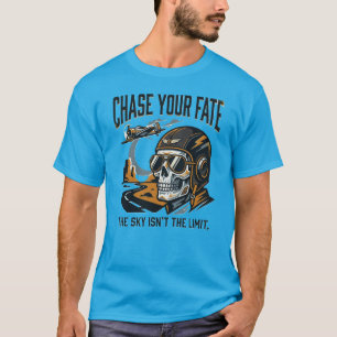 Chase Your Fate Pilot Aviation Motivation Legacy  T-Shirt