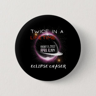 Chaser Solar Eclipse 2024 Funny Twice In A Lifetim 6 Cm Round Badge