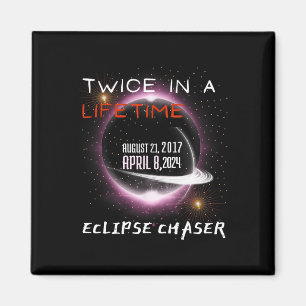Chaser Solar Eclipse 2024 Funny Twice In A Lifetim Magnet