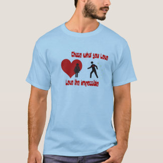 chaseyourlove T-Shirt