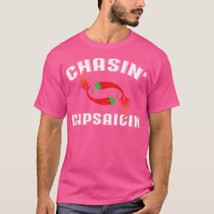 Chasin Capsaicin Hot Of Burning Red Chilli Peppers T-Shirt