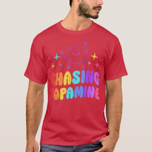 Chasing Dopamine Mental Health Aesthetic 640  T-Shirt