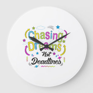 Chasing Dreams, Not Deadlines – Motivational Quote Large Clock