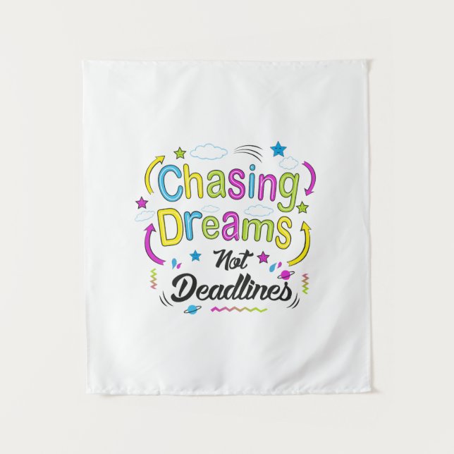 Chasing Dreams, Not Deadlines – Motivational Quote Tapestry (Front)