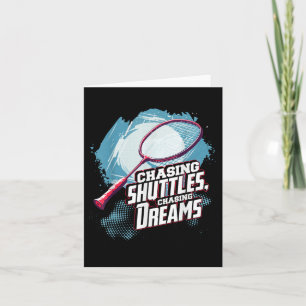 Chasing Shuttles, Chasing Dreams Badminton Racquet Card