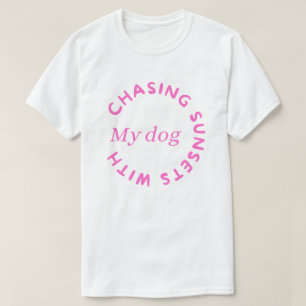 Chasing Sunshine With My Dog – Sunny Dog Walking T-Shirt