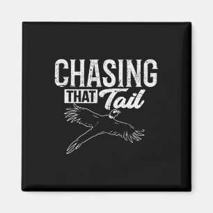 Chasing That Tail Dedicated Pheasant Hunter Magnet