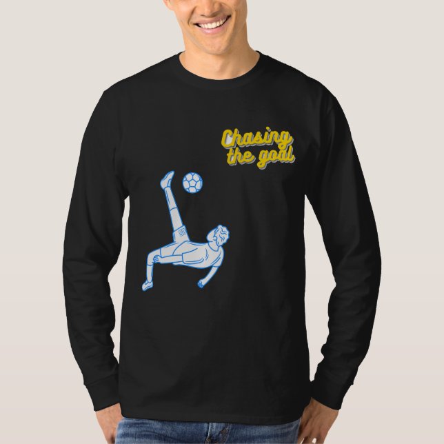 Chasing the Goal | Motivational Sports Design for  T-Shirt (Front)