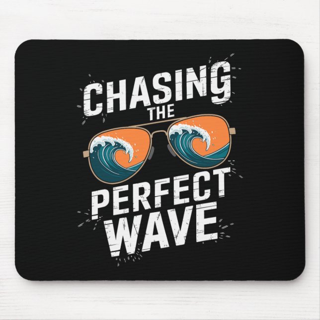 Chasing The Perfect Wave Surfing - Beach Adventure Mouse Pad (Front)