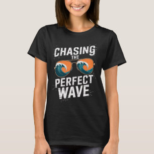 Chasing The Perfect Wave Surfing - Beach Adventure T-Shirt