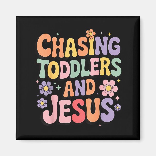 Chasing Toddlers And Jesus  Magnet (Front)