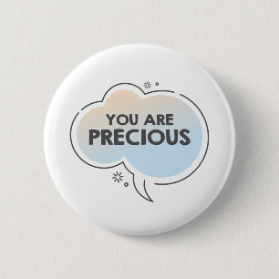 Chat cloud and motivational text you are precious 6 cm round badge