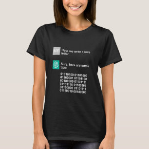 Chat GPT Love Advice Funny AI T-Shirt