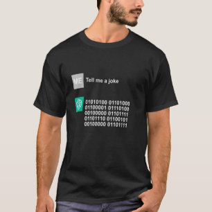 Chat GPT Tell Me A Joke Humour Funny AI T-Shirt
