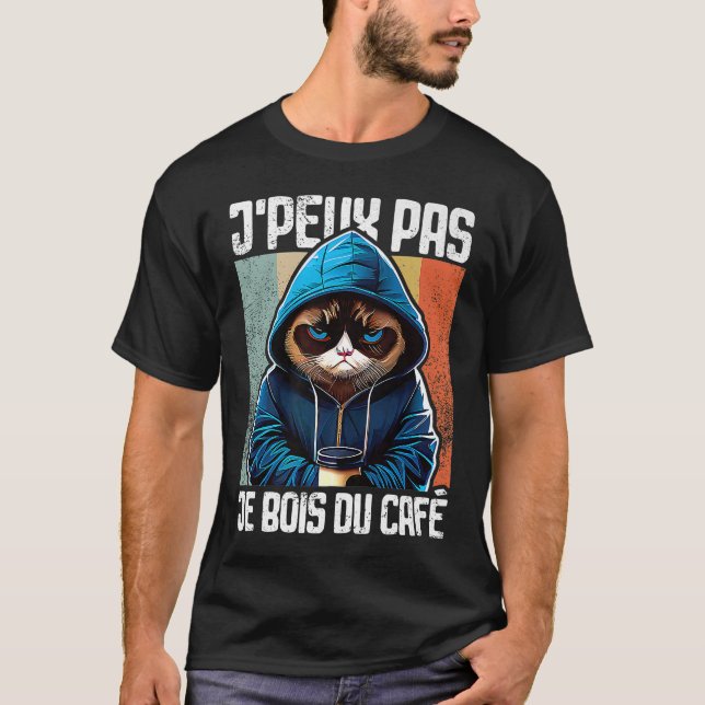 Chat J'Peux Pas I j'peux pas je bois du café  1 T-Shirt (Front)