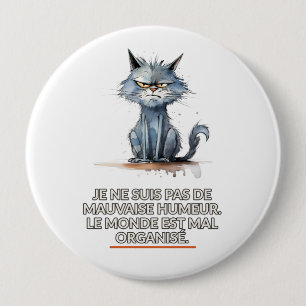 Chat sarcastique mauvaise humeur 10 cm round badge