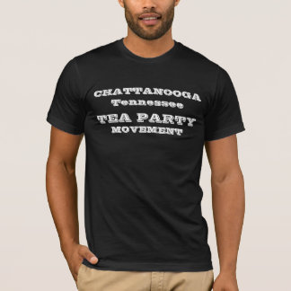 CHATANOOGA TENNESSEE TEA PARTY T-Shirt
