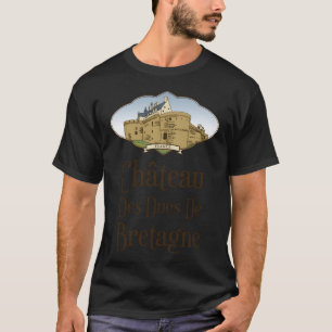 Chateau Des Ducs De Bretagne - France  T-Shirt