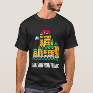Chateaufrontenac Landmark Travel Souvenir Variable T-Shirt